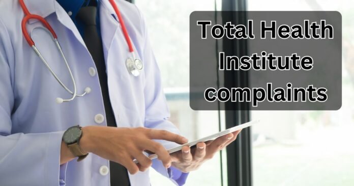 Total Health Institute Complaints